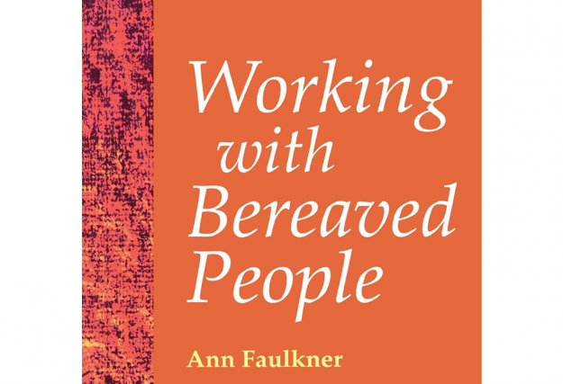 Working with Bereaved People by Ann Faulkner